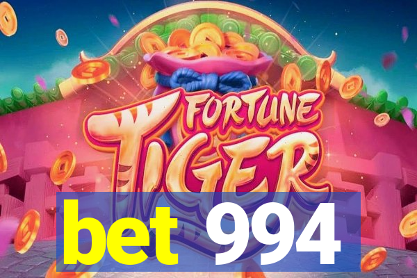 bet 994